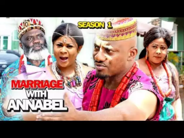MARRIAGE WITH ANNABEL SEASON 1 - 2019 Nollywood Movie